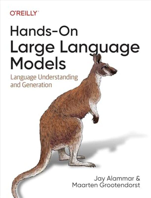 

Handson Large Language Models Language Understanding And Generation By Alammar, Jay - Grootendorst, Maarten -Paperback