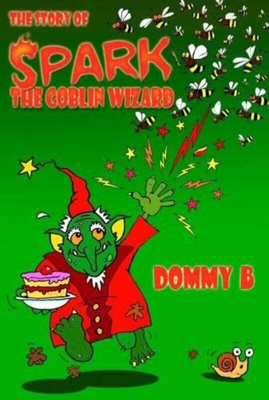 

The Story of Spark the Goblin Wizard by Dommy BBrink-Paperback