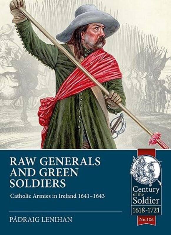 

Raw Generals and Green Soldiers by Padraig Lenihan-Paperback