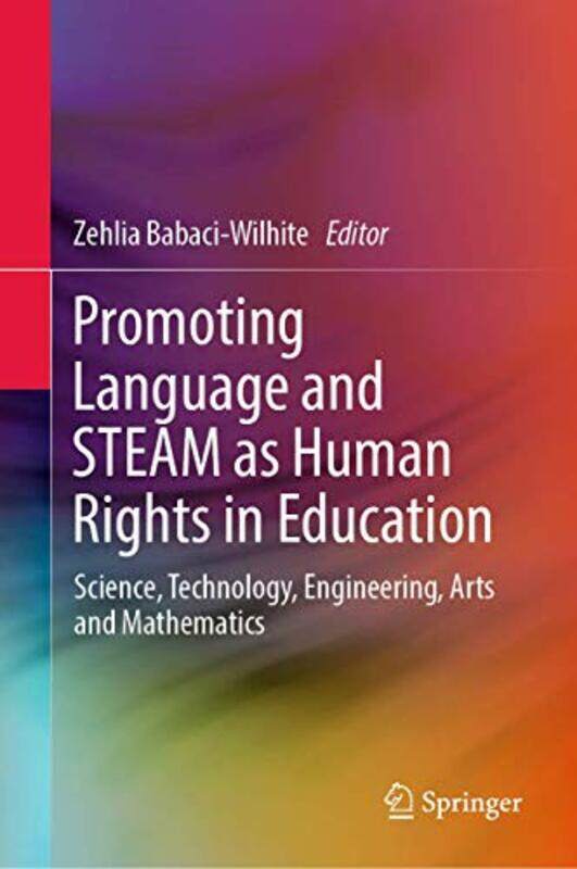 

Promoting Language and STEAM as Human Rights in Education by Zehlia Babaci-Wilhite-Hardcover