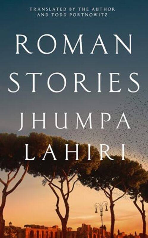 

Roman Stories by Jhumpa LahiriJhumpa LahiriTodd Portnowitz-Paperback