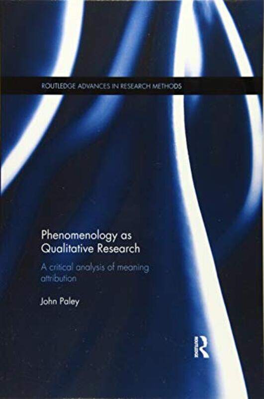 

Phenomenology as Qualitative Research by John Paley-Paperback