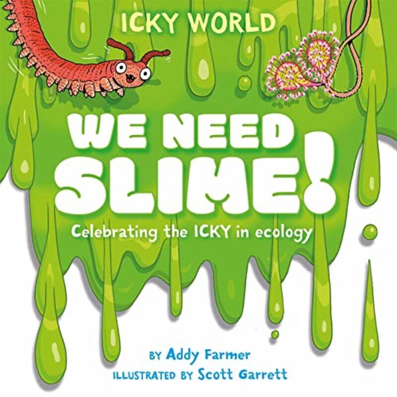 

Icky World We Need SLIME! by Joan SaslowAllen Ascher-Hardcover