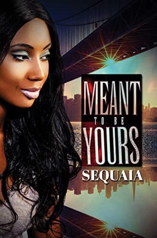 

Meant to be Yours by Sequaia-Paperback