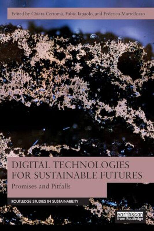 

Digital Technologies for Sustainable Futures by Chiara CertomaFabio IapaoloFederico Martellozzo-Paperback