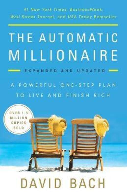 

The Automatic Millionaire: A Powerful One-Step Plan to Live and Finish Rich,Paperback, By:Bach David