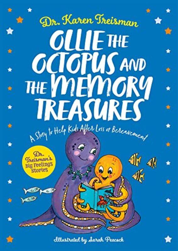 

Ollie the Octopus and the Memory Treasures by Dr Karen, Clinical Psychologist, trainer, & author TreismanSarah Peacock-Paperback