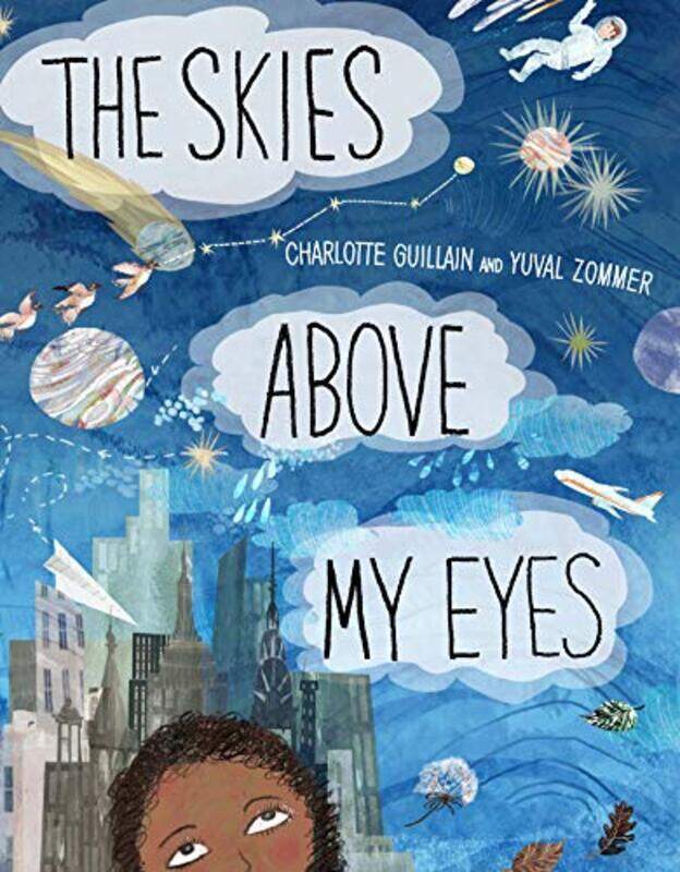 

The Skies Above My Eyes , Hardcover by Guillain, Charlotte - Zommer, Yuval