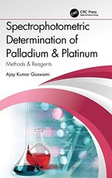 Spectrophotometric Determination Of Palladium & Platinum by Ajay Kumar Goswami Hardcover