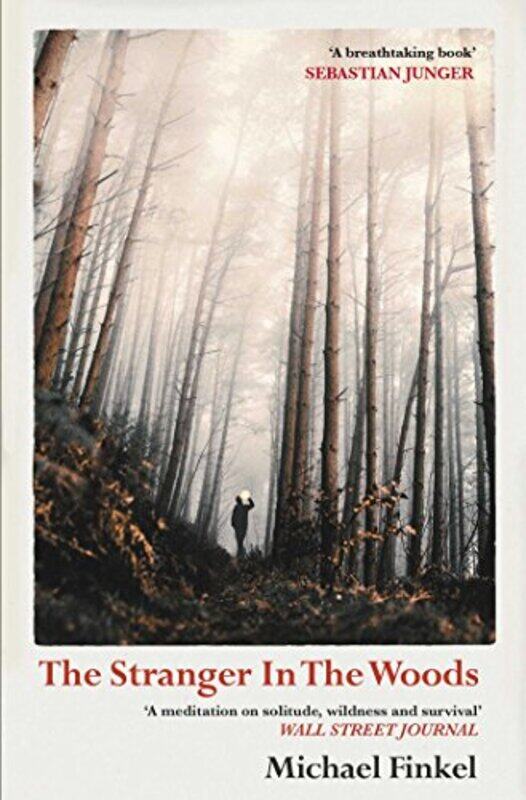 

The Stranger in the Woods: 'A meditation on solitude, wildness and survival' Wall Street Journal,Paperback,By:Finkel, Michael