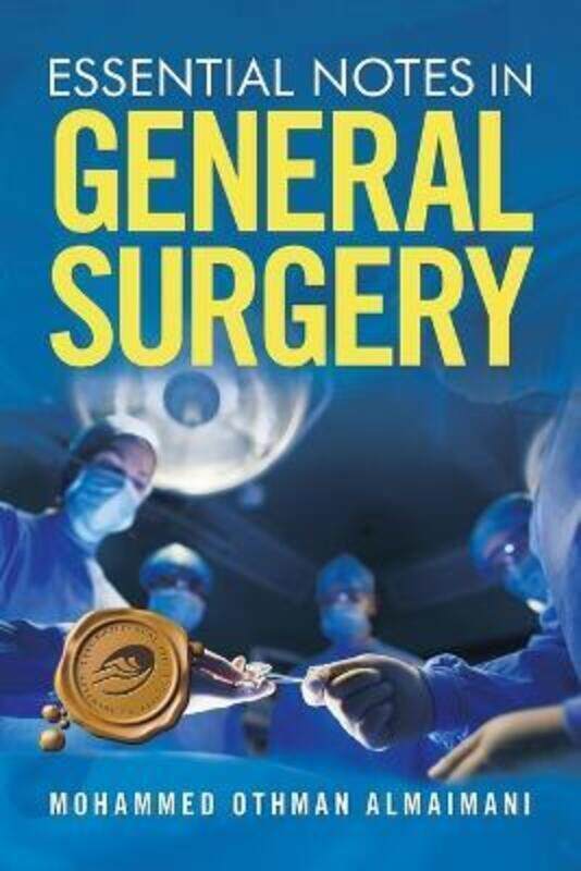 

Essential Notes in General Surgery.paperback,By :Almaimani, Mohammed Othman