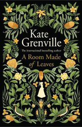 A Room Made of Leaves, Hardcover Book, By: Kate Grenville