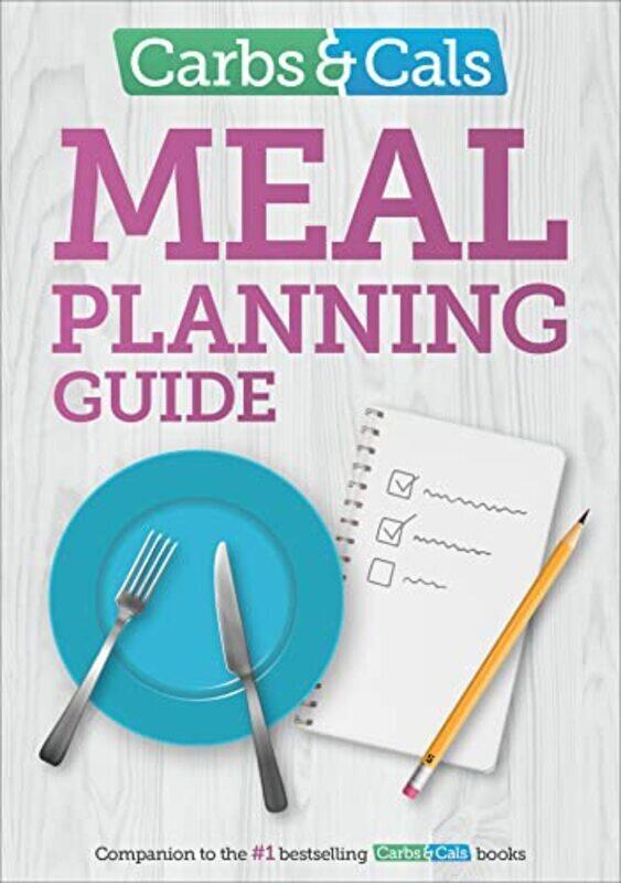 

Carbs & Cals Meal Planning Guide Tips And Inspiration To Help You Plan Healthy Meals And Snacks Cheyette, Chris - Balolia, Yello Paperback