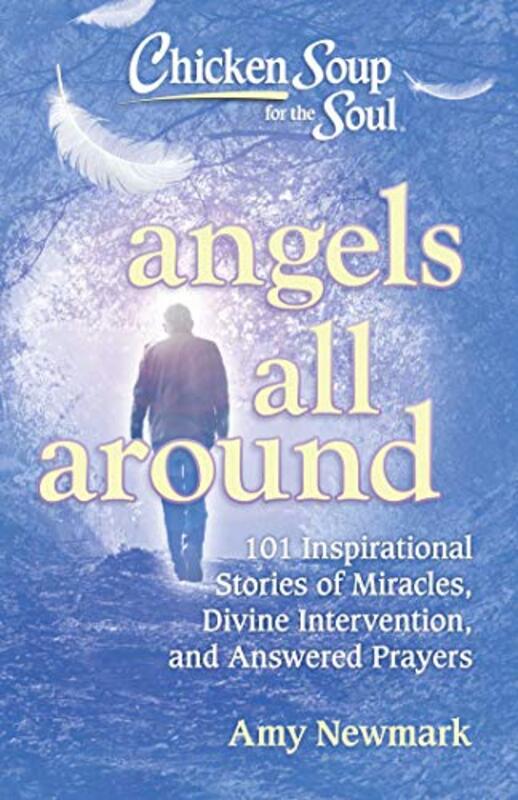 

Chicken Soup for the Soul Angels All Around by Amy Newmark-Paperback