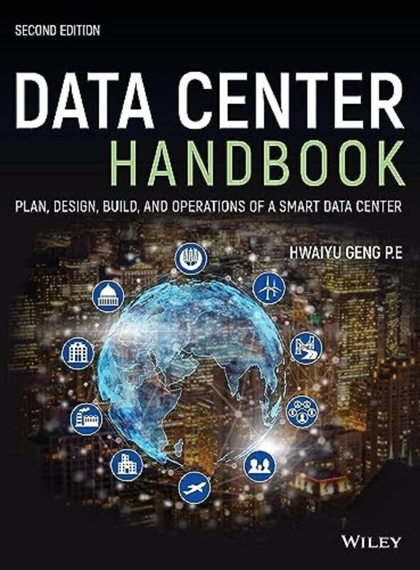 

Data Center Handbook Plan, Design, Build, and Operations of a Smart Data Center, 2nd Edition Hardcover by H Geng