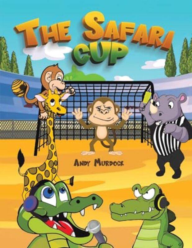 

The Safari Cup by Andy Murdock-Paperback