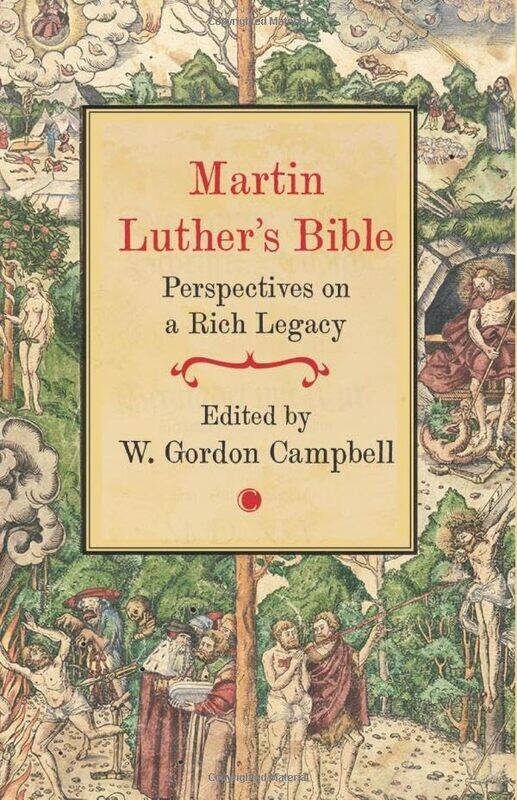 

Martin Luthers Bible by W Gordon Campbell-Hardcover