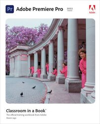 Adobe Premiere Pro Classroom in a Book (2022 release),Paperback, By:Jago, Maxim