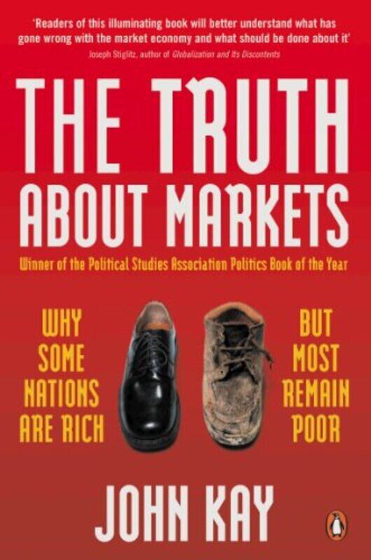 

The Truth About Markets,Paperback,By:Kay John