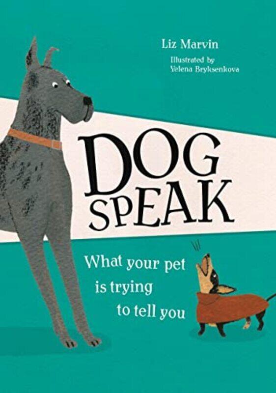 

Dog Speak: What Your Pet is Trying to Tell You , Hardcover by Marvin, Liz - Bryksenkova, Yelena