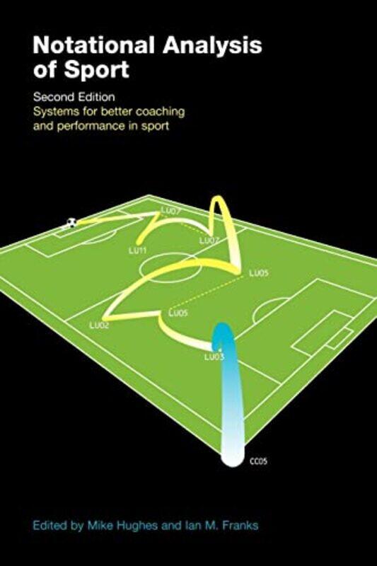 

Notational Analysis of Sport by Ian FranksMike Hughes-Paperback