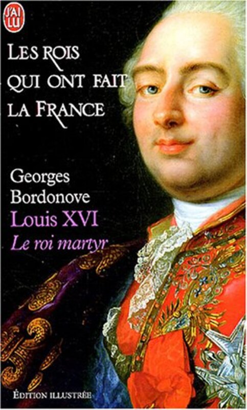 ^(R)Louis XVI : Le roi-martyr,Paperback,By:Georges Bordonove
