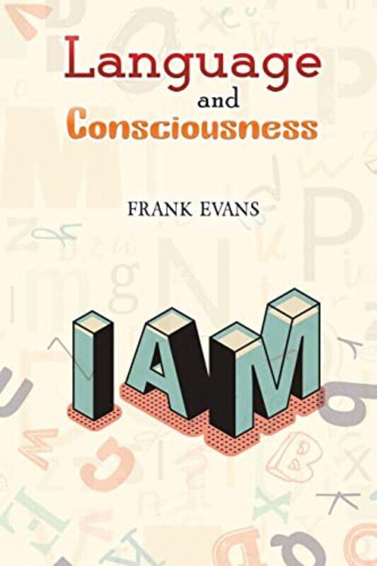 

Language and Consciousness by Frank Evans-Paperback