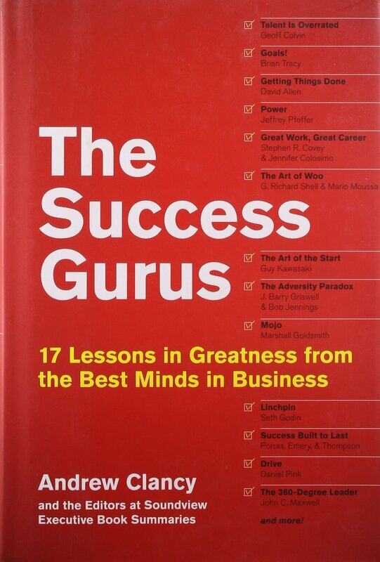 

The Success Gurus: 15 Lessons in Greatness from the Best Minds in Business