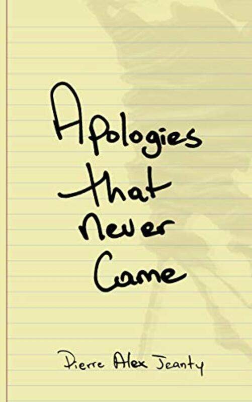 

Apologies That Never Came By Jeanty Pierre Alex - Paperback