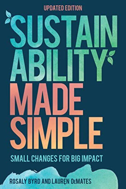 

Sustainability Made Simple by Rosaly ByrdLauren DeMates-Paperback