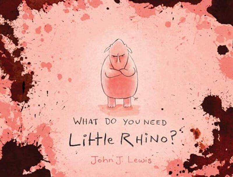 

What Do You Need Little Rhino by John Lewis-Paperback