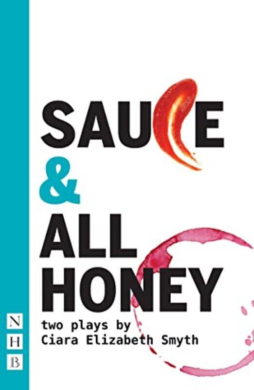 

SAUCE and All honey Two Plays by Ciara Elizabeth Smyth-Paperback