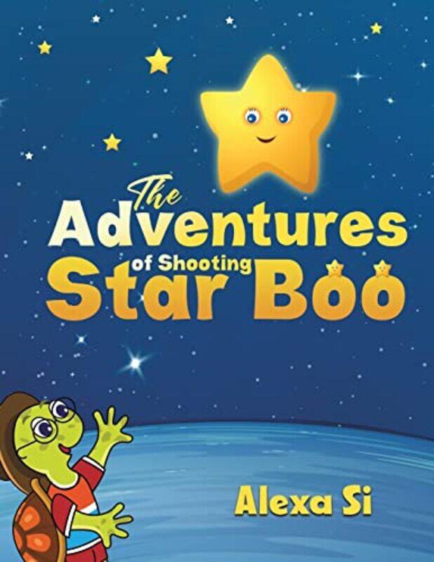 

The Adventures of Shooting Star Boo by Alexa Si-Paperback