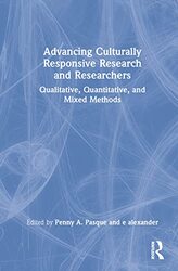 Advancing Culturally Responsive Research and Researchers by Ashley California State University Chico USA KendellAlison GallowayColleen California State University Chico USA Milligan-Hardcover