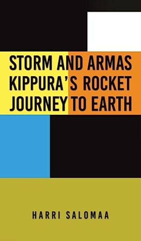 

Storm and Armas Kippuras Rocket Journey To Earth by Harri Salomaa-Hardcover