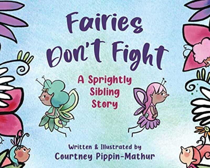 

Fairies Dont Fight by Courtney Pippin-Mathur-Hardcover