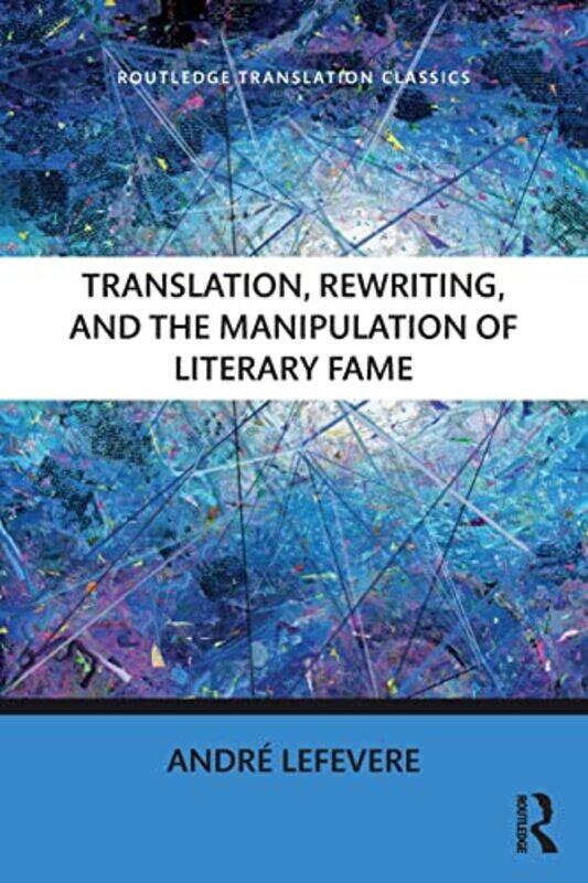 

Translation Rewriting and the Manipulation of Literary Fame by Ruth Sonam-Paperback
