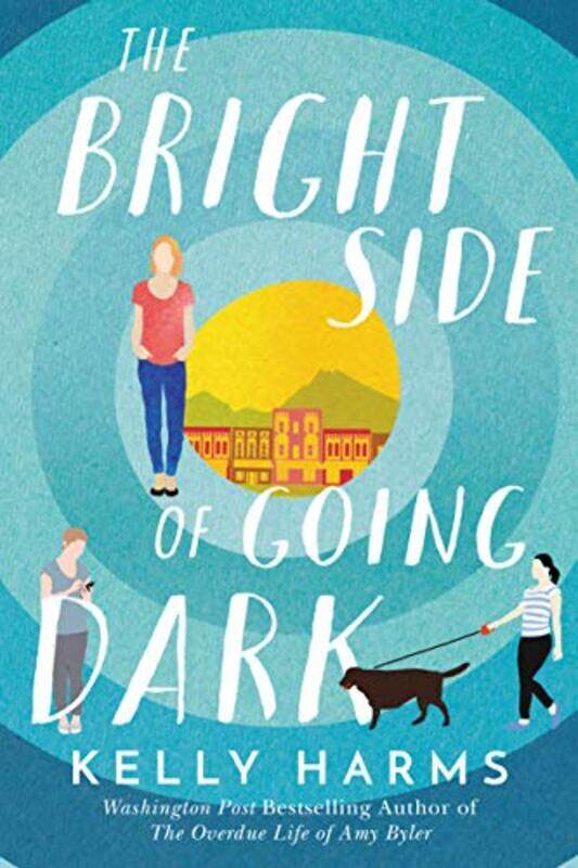 

The Bright Side of Going Dark by Kelly Harms-Paperback