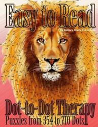 Easy to Read Dot-to-Dot Therapy: Puzzles from 354 to 710 Dots.paperback,By :Dot-To-Dots, Dottie's Crazy