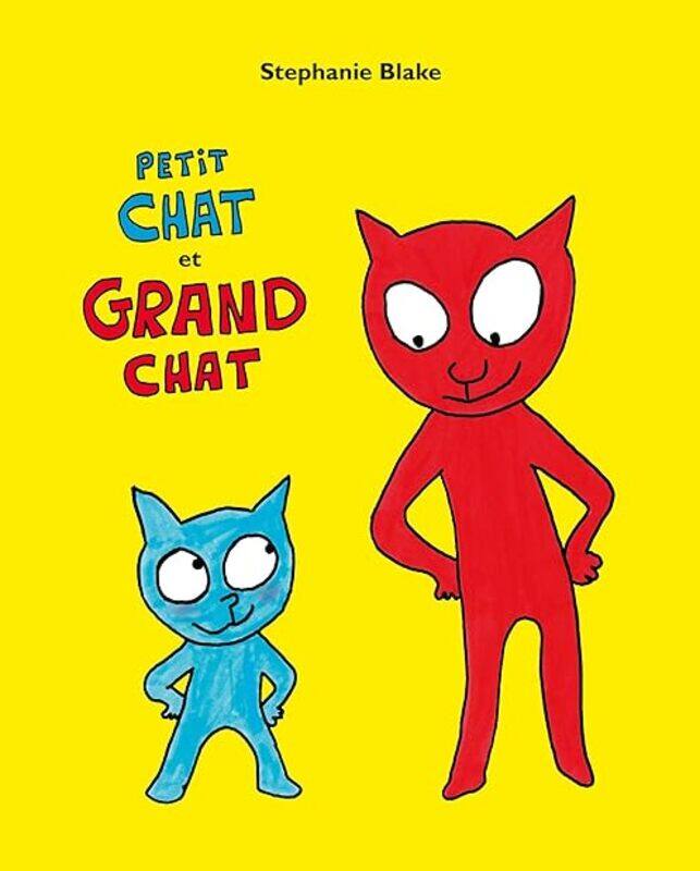 

Petit Chat Et Grand Chat by BLAKE STEPHANIE Paperback