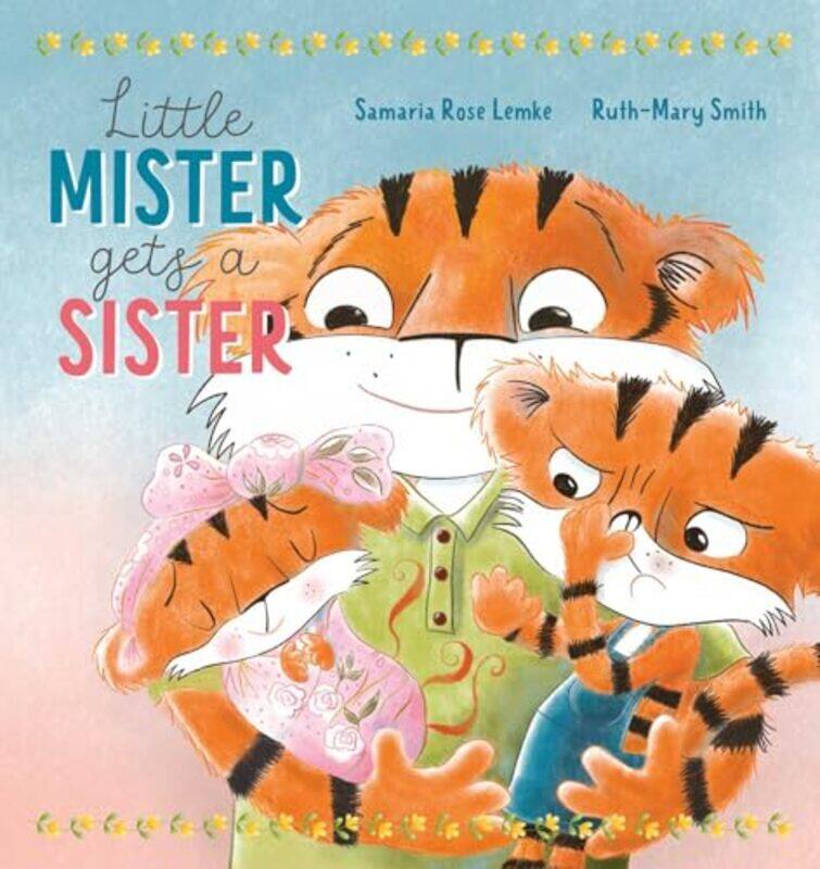

Little Mister Gets a Sister by Samaria Rose LemkeRuth-Mary Smith-Paperback