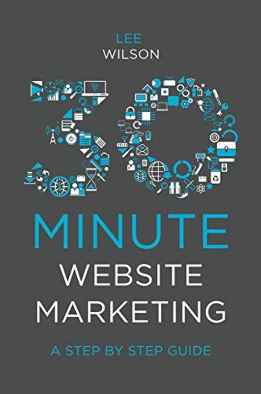 

30Minute Website Marketing by Lee Vertical Leap, UK Wilson-Paperback