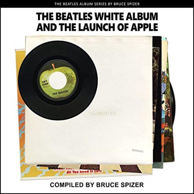 

The Beatles White Album and the Launch of Apple by Bruce Spizer-Paperback