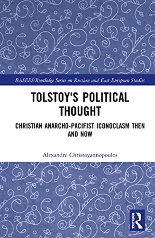 

Tolstoys Political Thought by Alexandre Christoyannopoulos-Hardcover