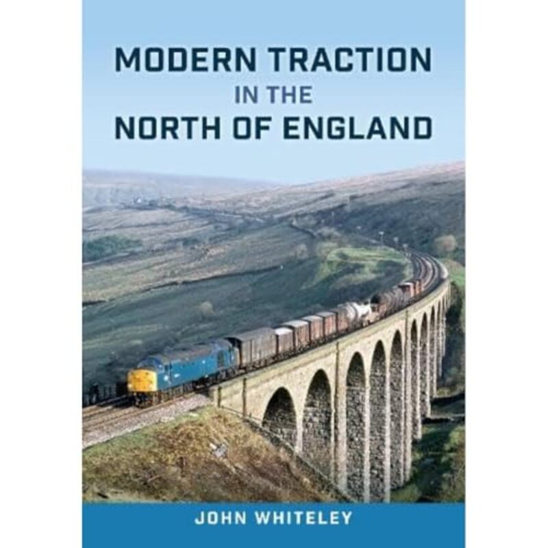 Modern Traction in the North of England by John Whiteley -Paperback