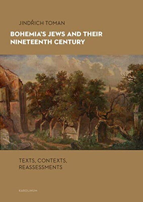 

Bohemias Jews and Their Nineteenth Century by Jindrich Toman-Paperback