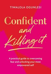 Confident and Killing It by Tiwalola Ogunlesi-Paperback