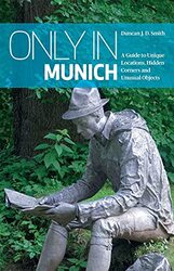 Only in Munich by Duncan J D Smith-Paperback