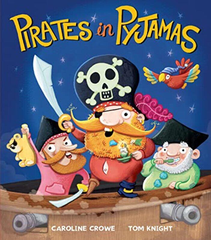 

Pirates in Pyjamas by Caroline CroweTom Knight-Paperback