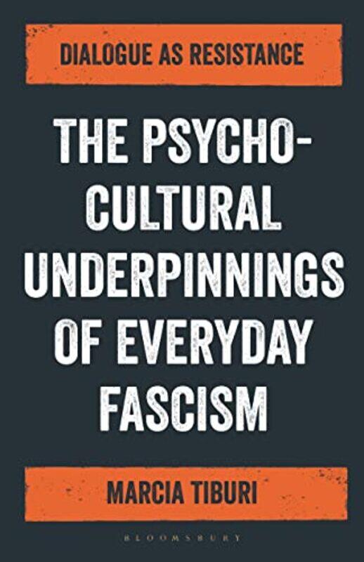 

The PsychoCultural Underpinnings of Everyday Fascism by Marcia Tiburi-Hardcover